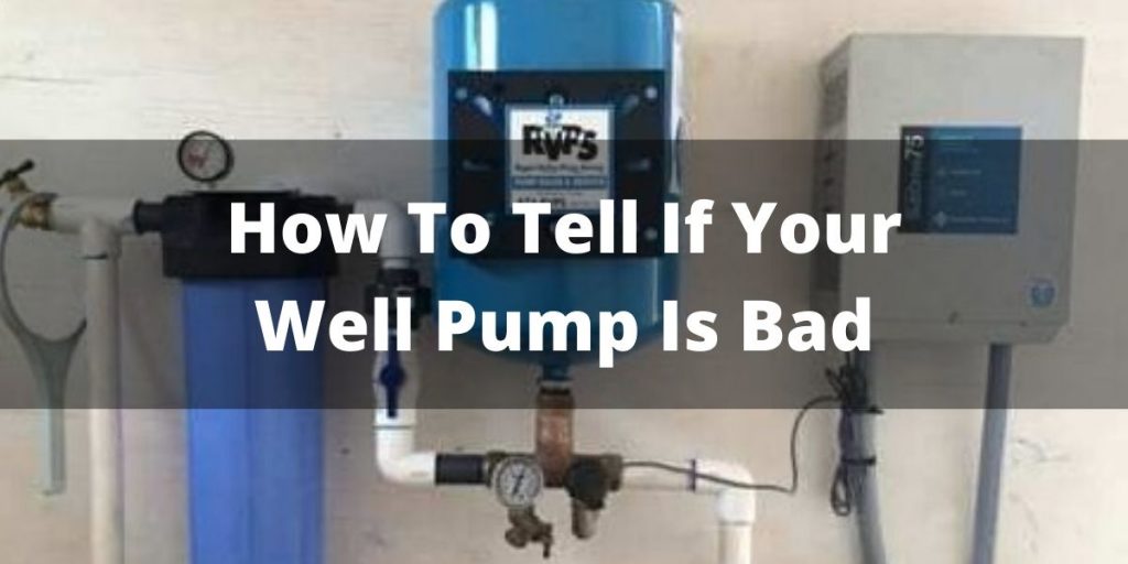 how-do-i-know-if-my-well-pump-is-bad